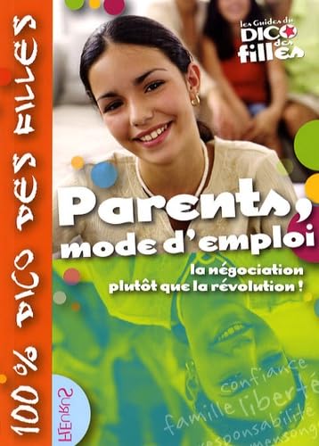 PARENTS MODE D'EMPLOI, LA NEGOCIATION PLUTOT QUE LA REVOLUTION ! book