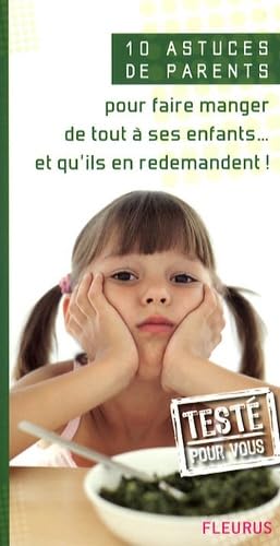 10 Astuces de parents pour faire manger de tout à ses enfants... et qu'ils en redemandent ! Books