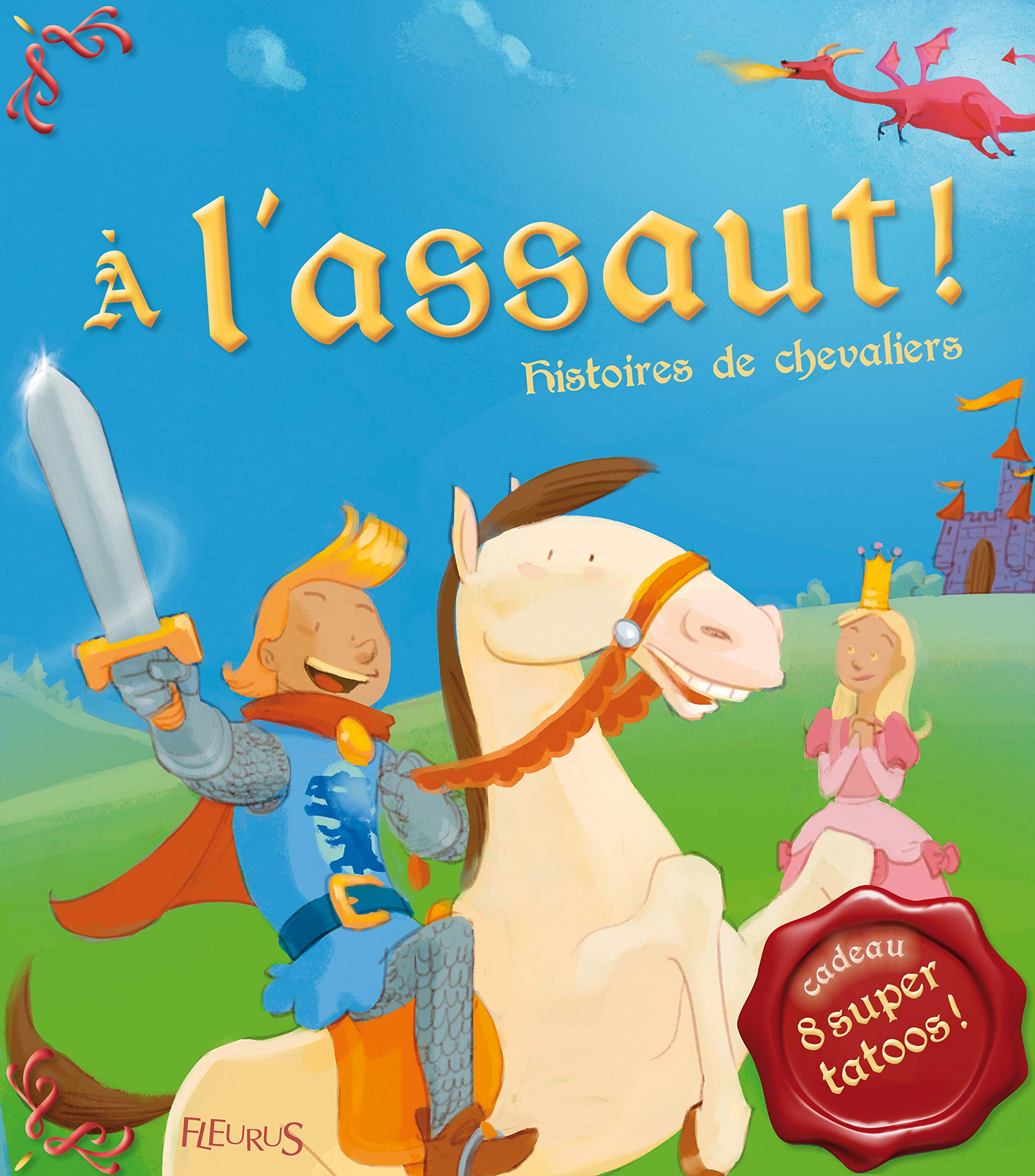 A L'ASSAUT ! HISTOIRES DE CHAVALIERS (+ TATOOS): Histoires de chevaliers Non-fiction