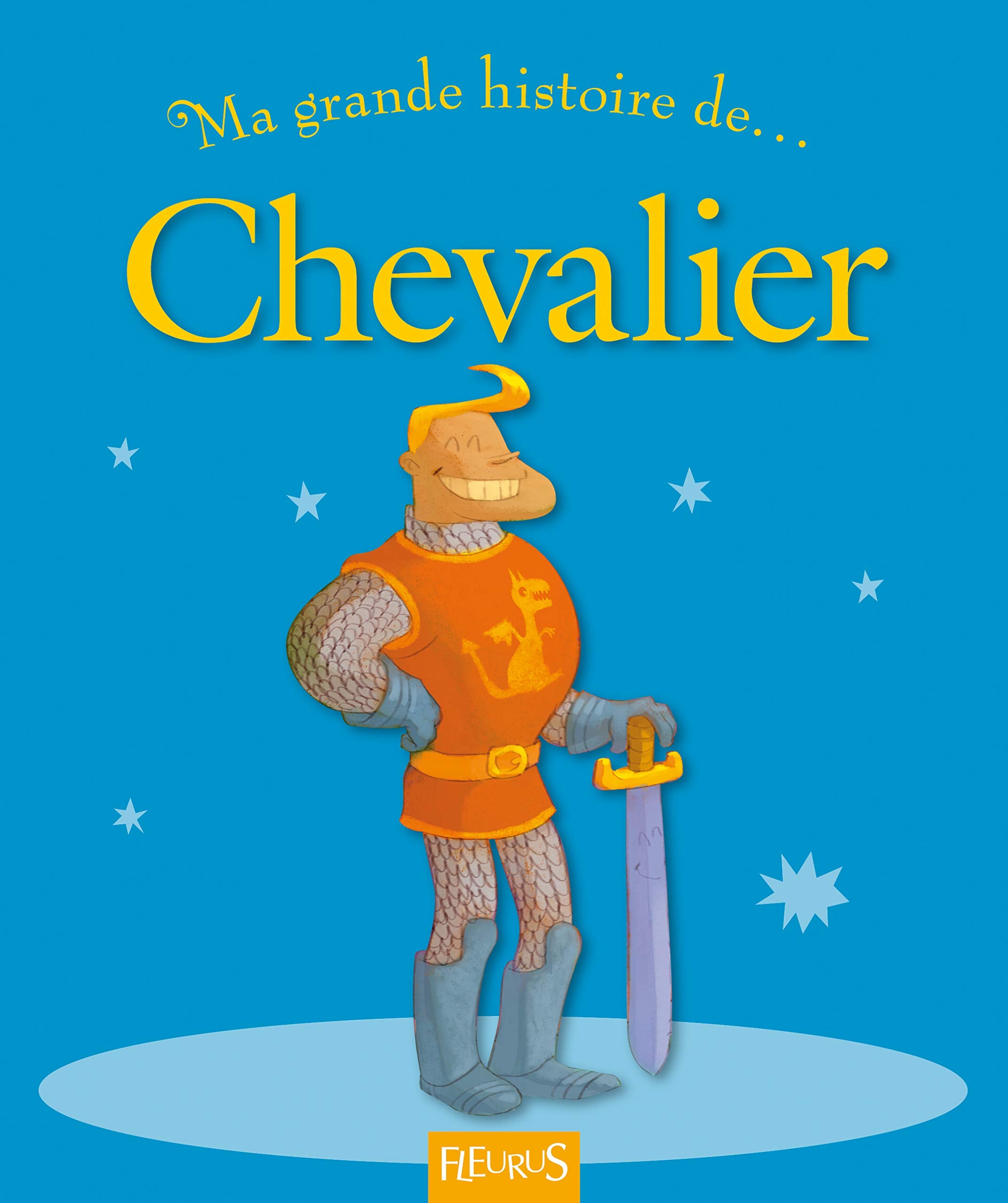 Ma grande histoire de Chevalier Children's books