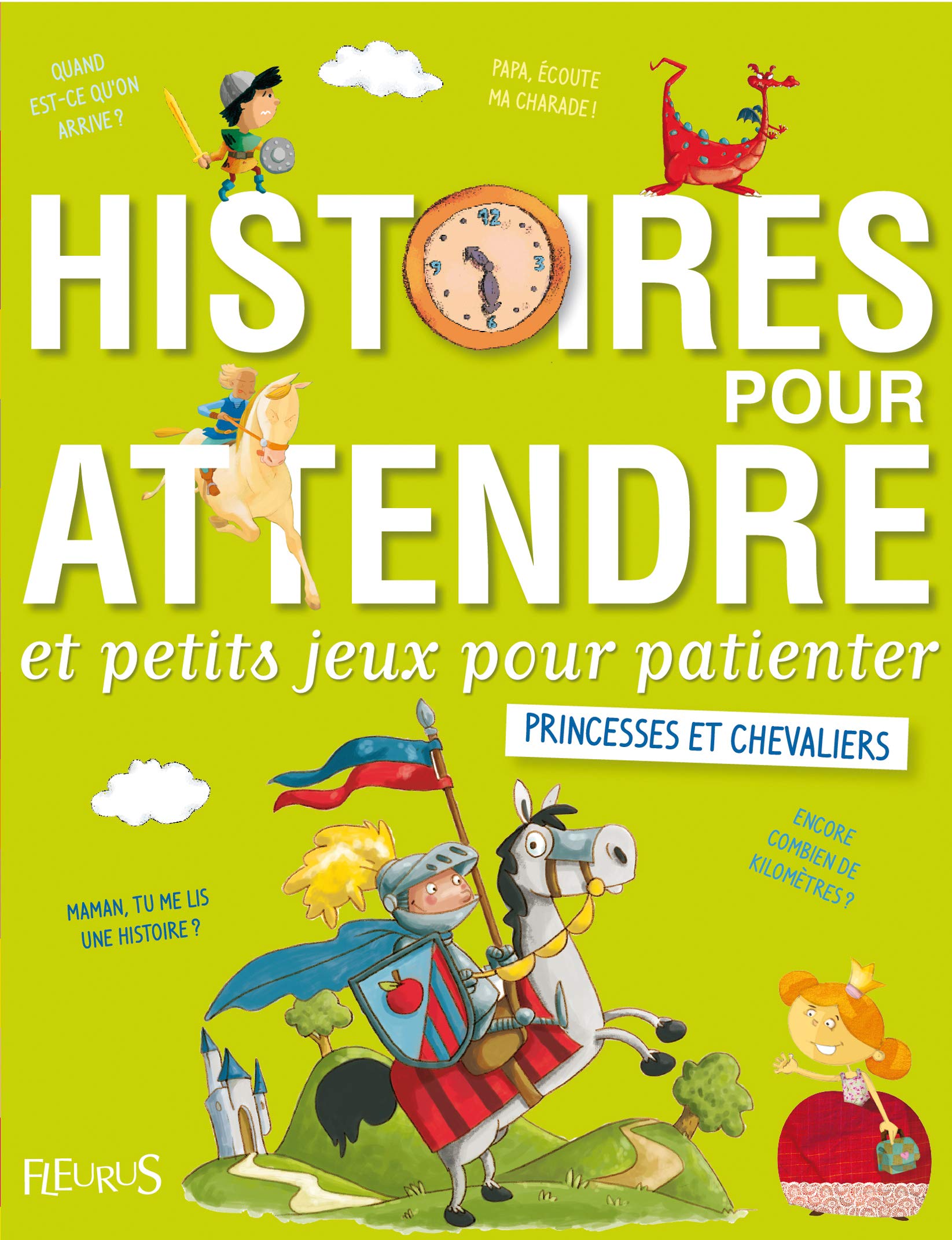 Histoires pour attendre et petits jeux pour patienter avec les princesses et les chevaliers: Princesses et chevaliers Novels & Short Stories