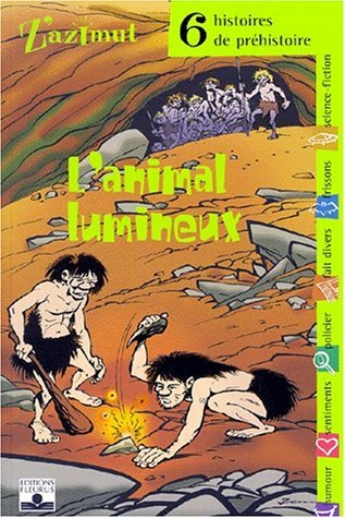 PREHISTOIRE - ANIMAL LUMINEUX: 6 histoires de préhistoire Novels & Short Stories