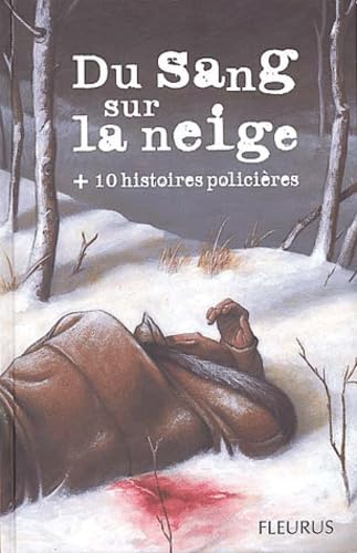 Du sang sur la neige (+ 10 histoires policières) book
