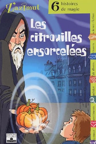 MAGIE - LES CITROUILLES ENSORCELEES: Six histoires de magie Novels & Short Stories