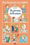 La jornada de los peques/ The Day of the Little Ones (Mini Diccionario Por Imagenes/ Mini Picture Dictionary) Non-fiction