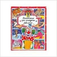 Diccionario por imagenes del circo/ Circus Picture Dictionary (Diccionario por imagenes/ Picture Dictionary) Non-fiction