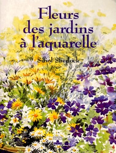 FLEURS DES JARDINS A L'AQUARELLE Hobbies & Crafts