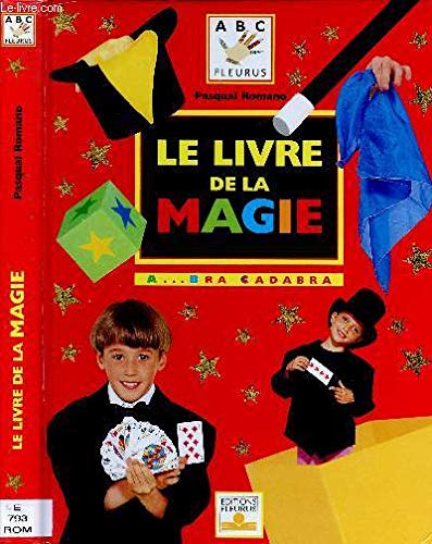 Le livre de la magie : a... bra cadabra Non-fiction