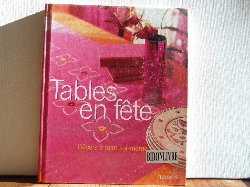 TABLES EN FETE - DECORS A FAIRE SOI-MEME Hobbies & Crafts