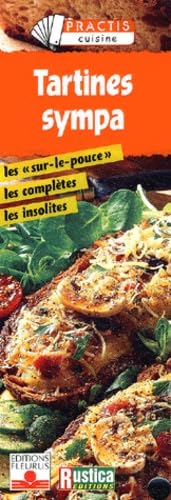 Tartines sympas : Les Sur-le-pouce, les composées, les insolites book