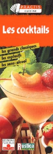 Les Cocktails : Les Grands Classiques, les explosifs, les sans-alcool book
