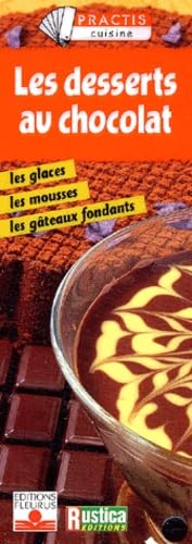 Les Desserts au chocolat : Les Glaces, les mousses, les desserts fondants book