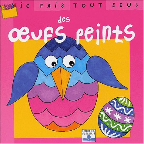 Je Fais Tout Seul Des Oeufs Peints Books
