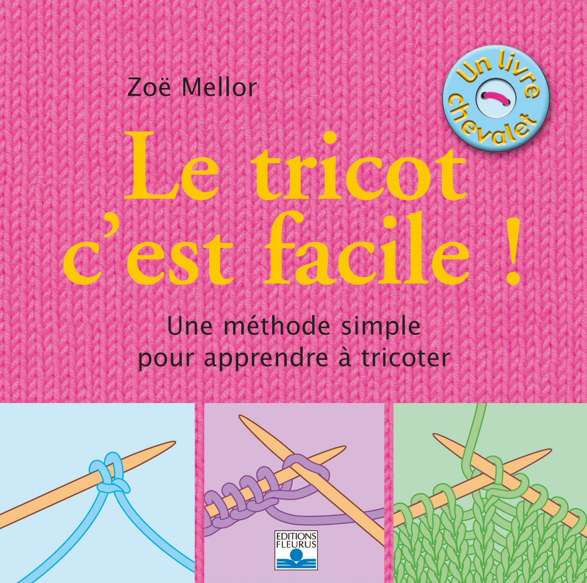 Le tricot c'est facile !: Une méthode simple pour apprendre à tricoter Hobbies & Crafts