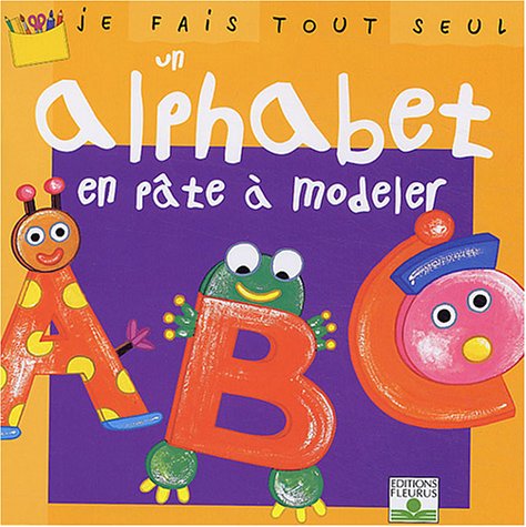 Je fais tout seul, tome 18 : Alphabet en pâte à modeler book