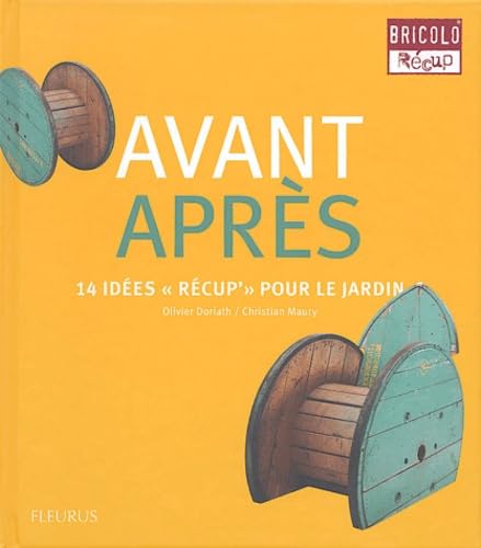 Avant Après: 14 Idées "Récup'" pour le jardin book