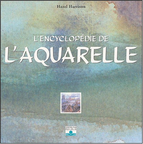 L encyclopédie de l aquarelle - aquarelle, gouache, acrylique Hobbies & Crafts