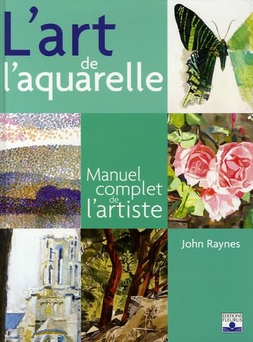 ART DE L'AQUARELLE (L'): Manuel complet de l'artiste Hobbies & Crafts