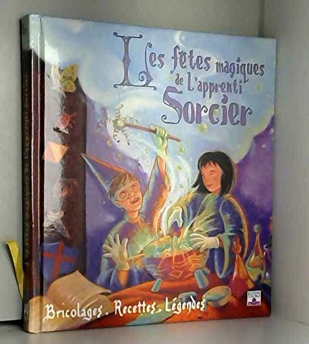 Les fêtes magiques de l'apprenti sorcier: Bricolages, recettes et légendes book
