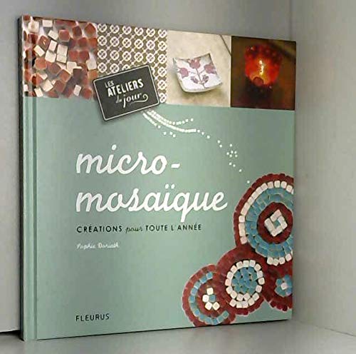 MICRO-MOSAIQUE CREATIONS POUR TOUTE L'ANNEE book