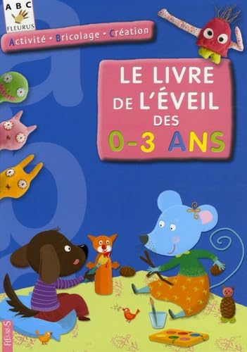 LE LIVRE DE L'EVEIL DE 0 A 3 ANS Non-fiction