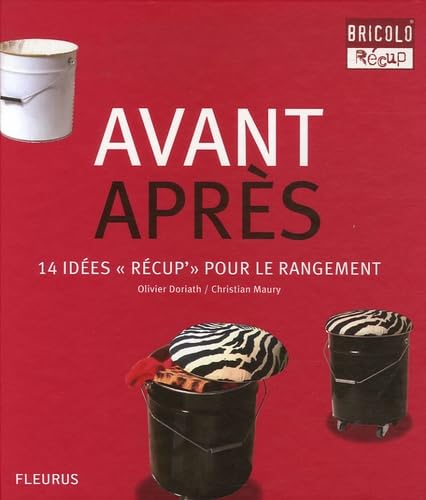 AVANT-APRES, 14 IDEES RECUP POUR LE RANGEMENT book