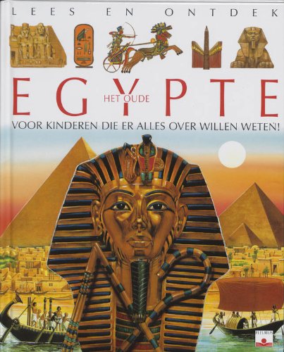 Het oude Egypte: voor kinderen die er alles over willen weten ! book