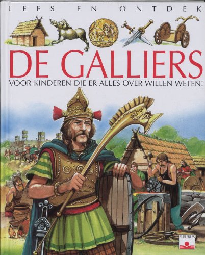 De Galliërs: voor kinderen die er alles over willen weten ! book