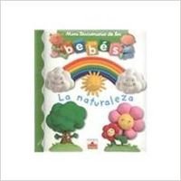 La naturaleza/ Nature (Mini diccionario de los bebes/ Babies Mini Dictionary) Non-fiction
