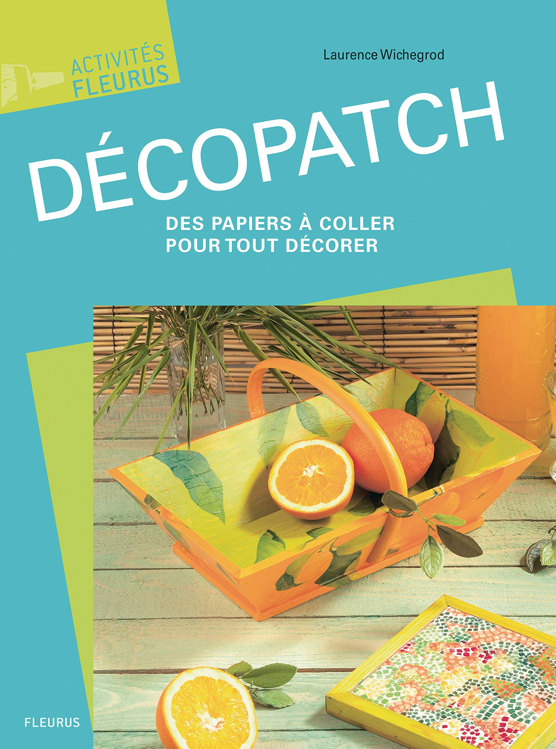 DECOPATCH, DES PAPIERS A COLLER POUR TOUT DECORER book