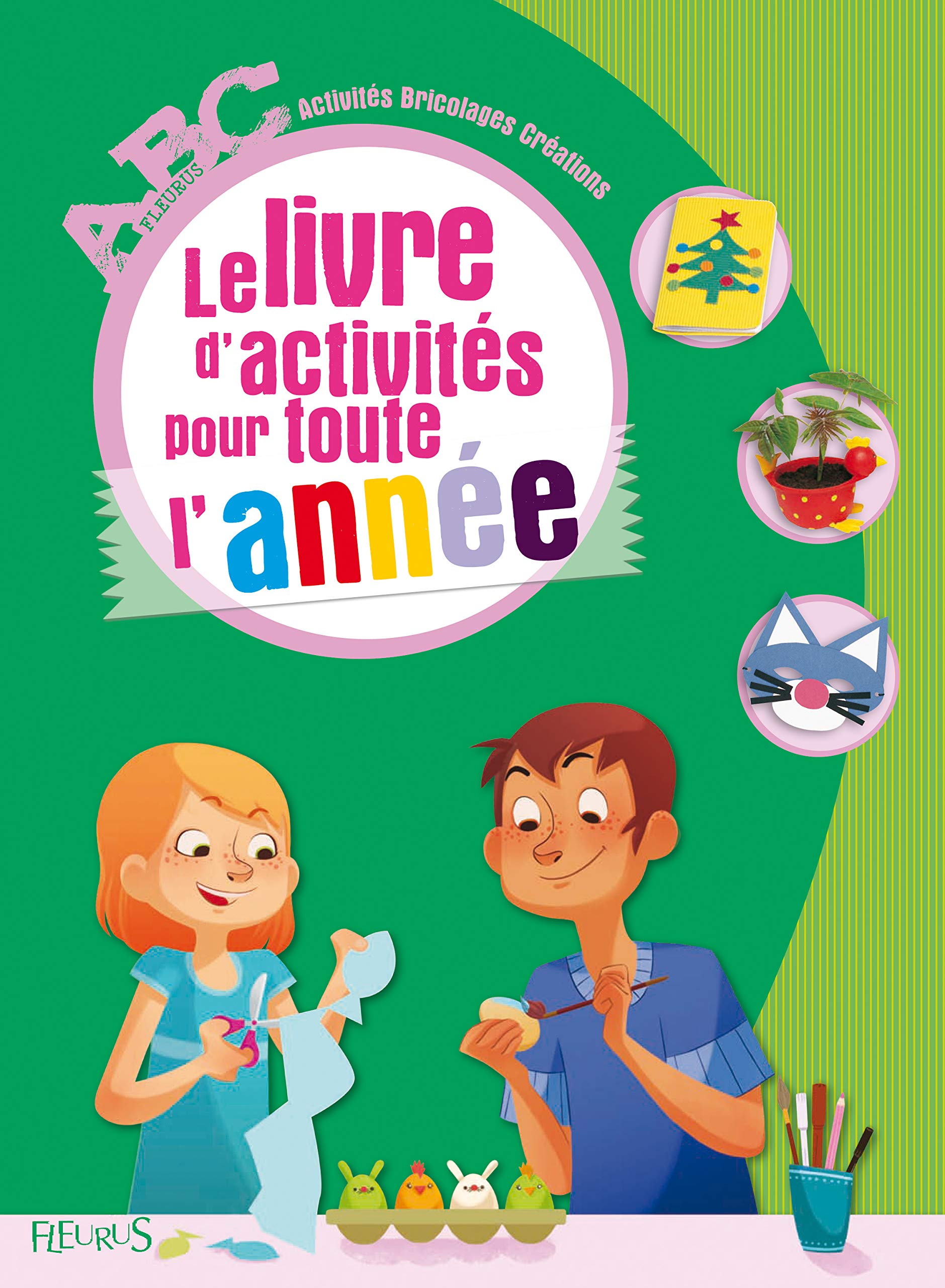Le livre d'activités pour toute l'année: Activités, Bricolages, Créations book