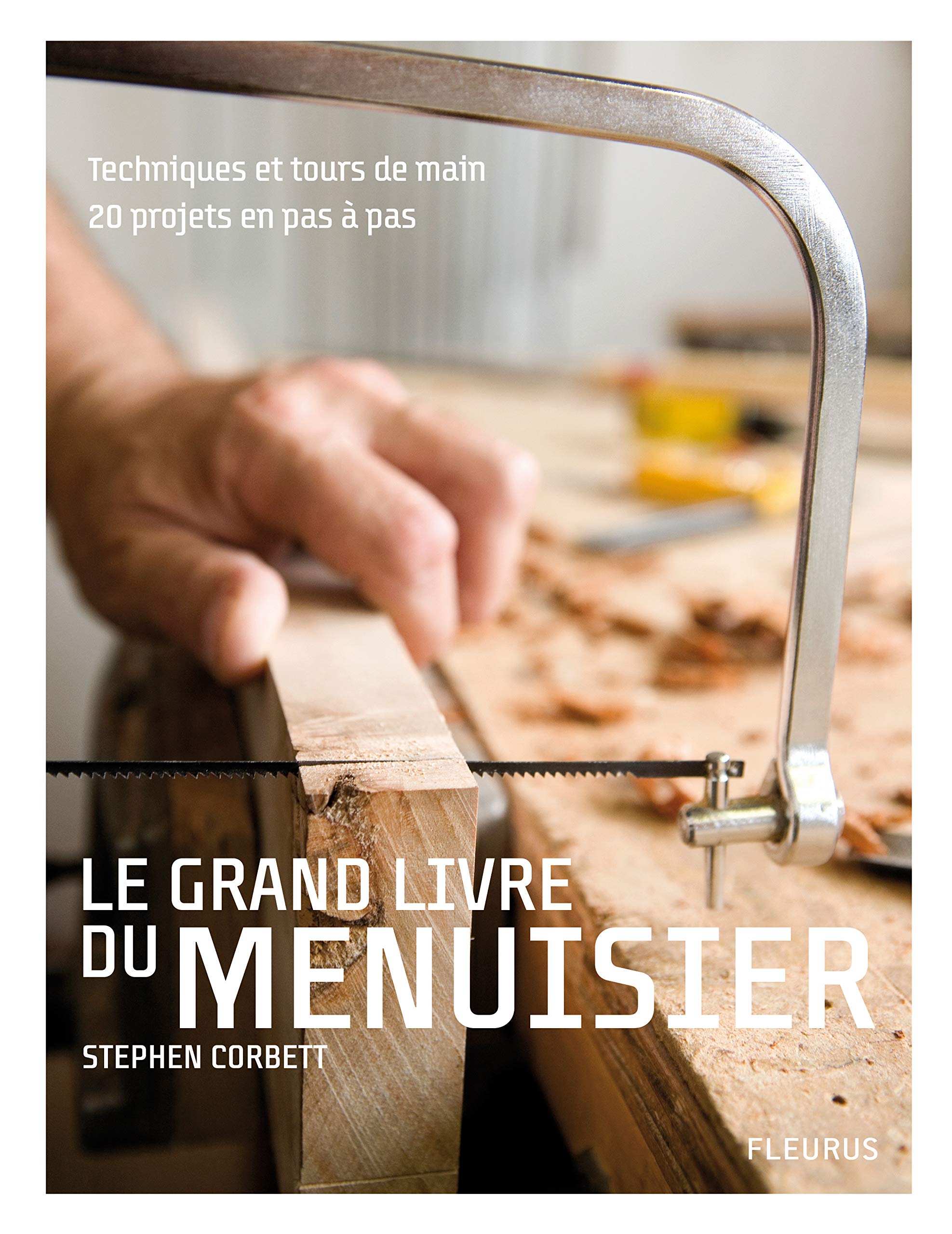 GRAND LIVRE DU MENUISIER: Techniques et tours de main : 20 projets en pas à pas book