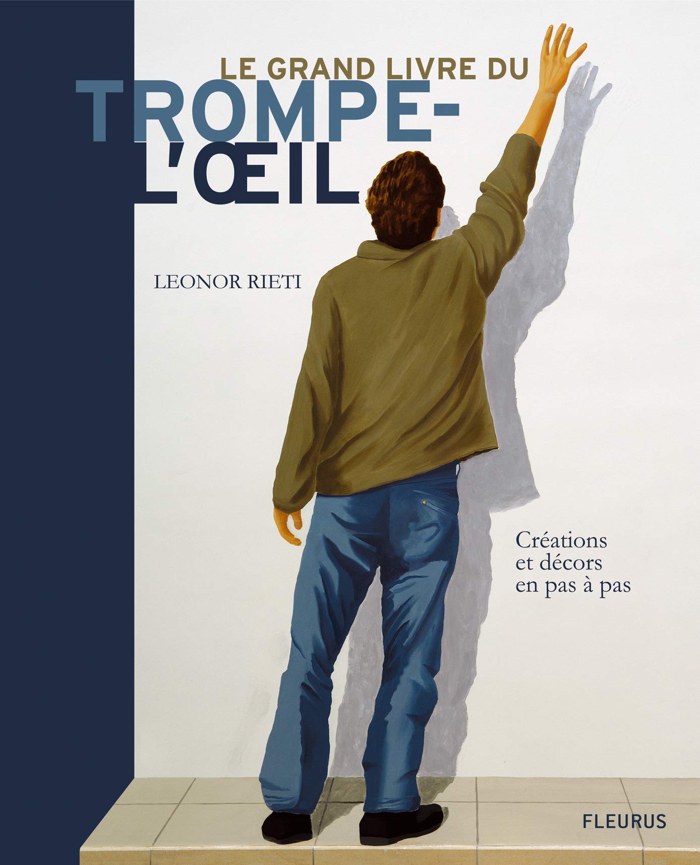 Le grand livre du trompe-l' il: Créations et décors en pas à pas Leisure, Home & Garden