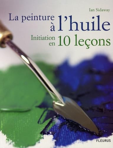 La peinture à l'huile, initiation en 10 leçons book