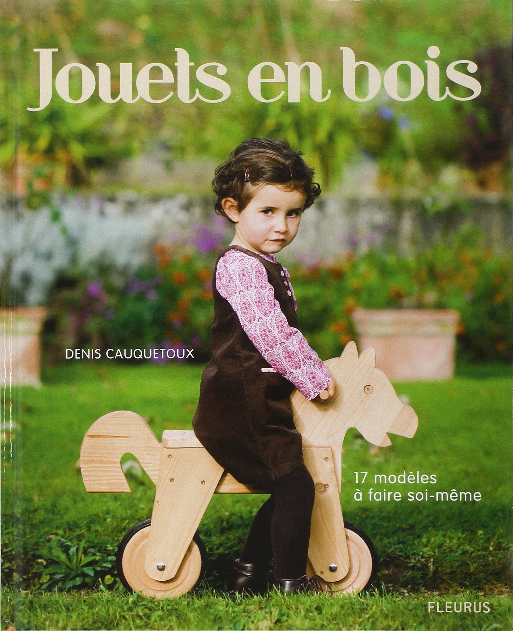 Jouets en bois: 17 Modèles à faire soi-même Leisure, Home & Garden