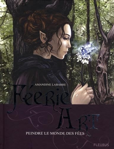 FEERIE ART - PEINDRE LE MONDE DES FEES book