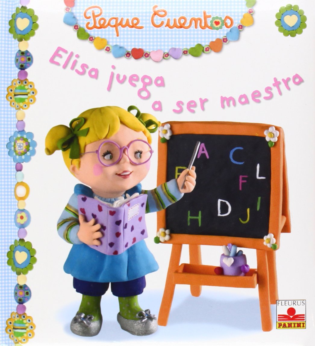 Elisa juega a ser maestra/ Elisa Plays Teacher (Peque Cuentos/ Little Stories, Band 1) Novels & Short Stories