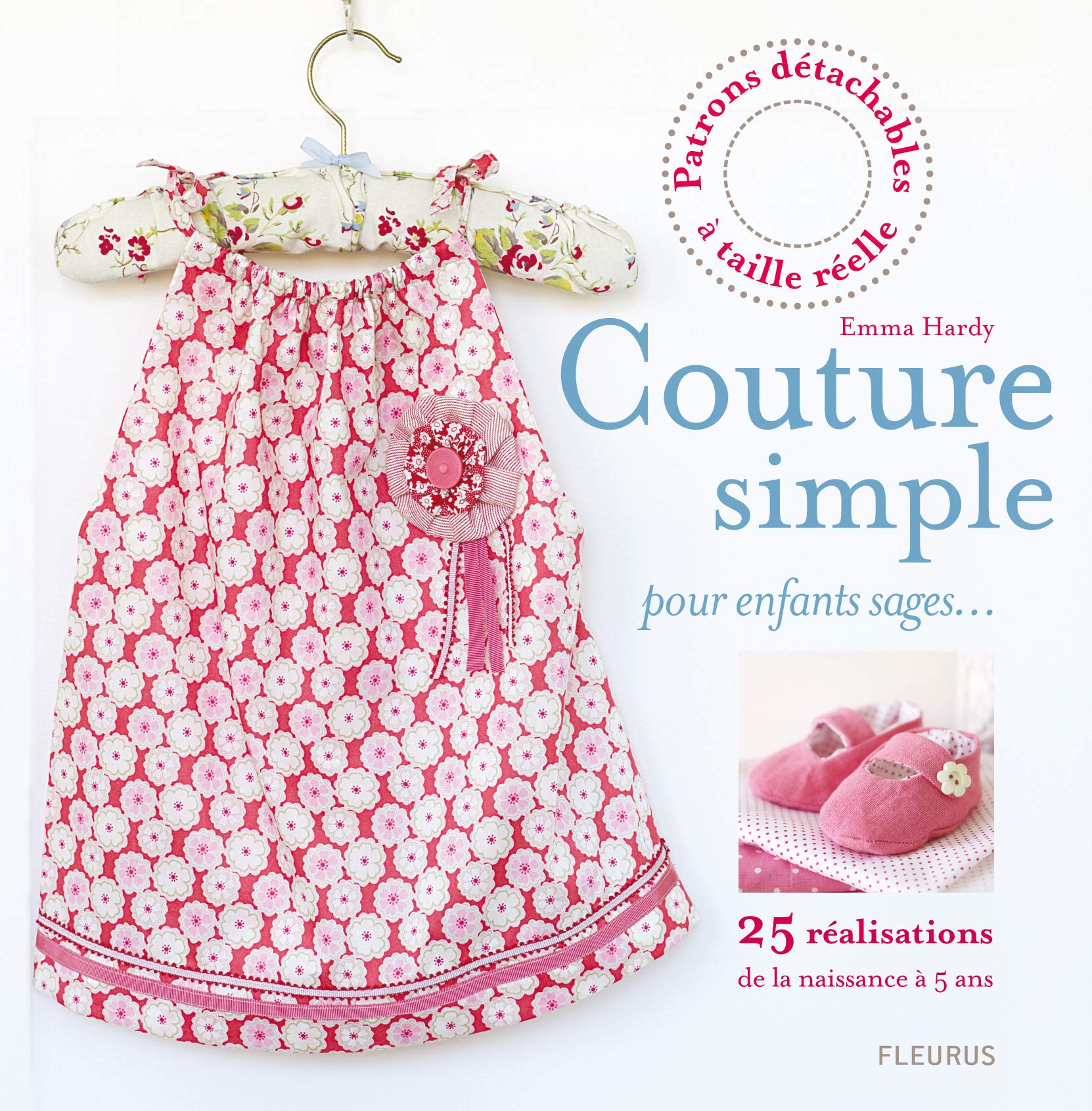 Couture simple pour enfants sages: 25 réalisations de la naissance à 5 ans book