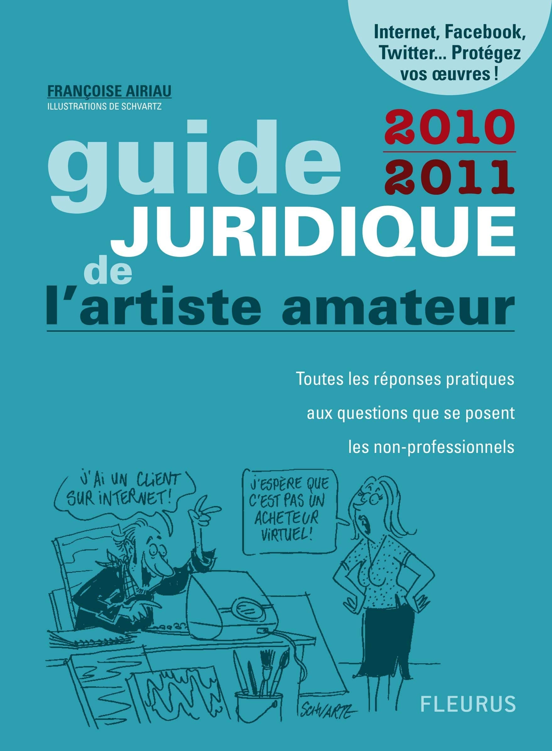 Guide juridique de l artiste amateur: Édition 2010-2011 book