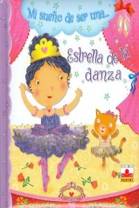 MI SUE¥O DE SER UNA ESTRELLA DE LA DANZA Books