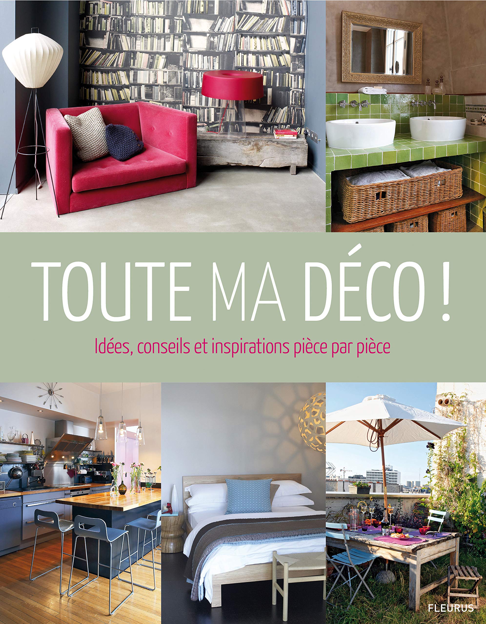 TOUTE MA DECO !: Idées, conseils et inspiration pièce par pièce book