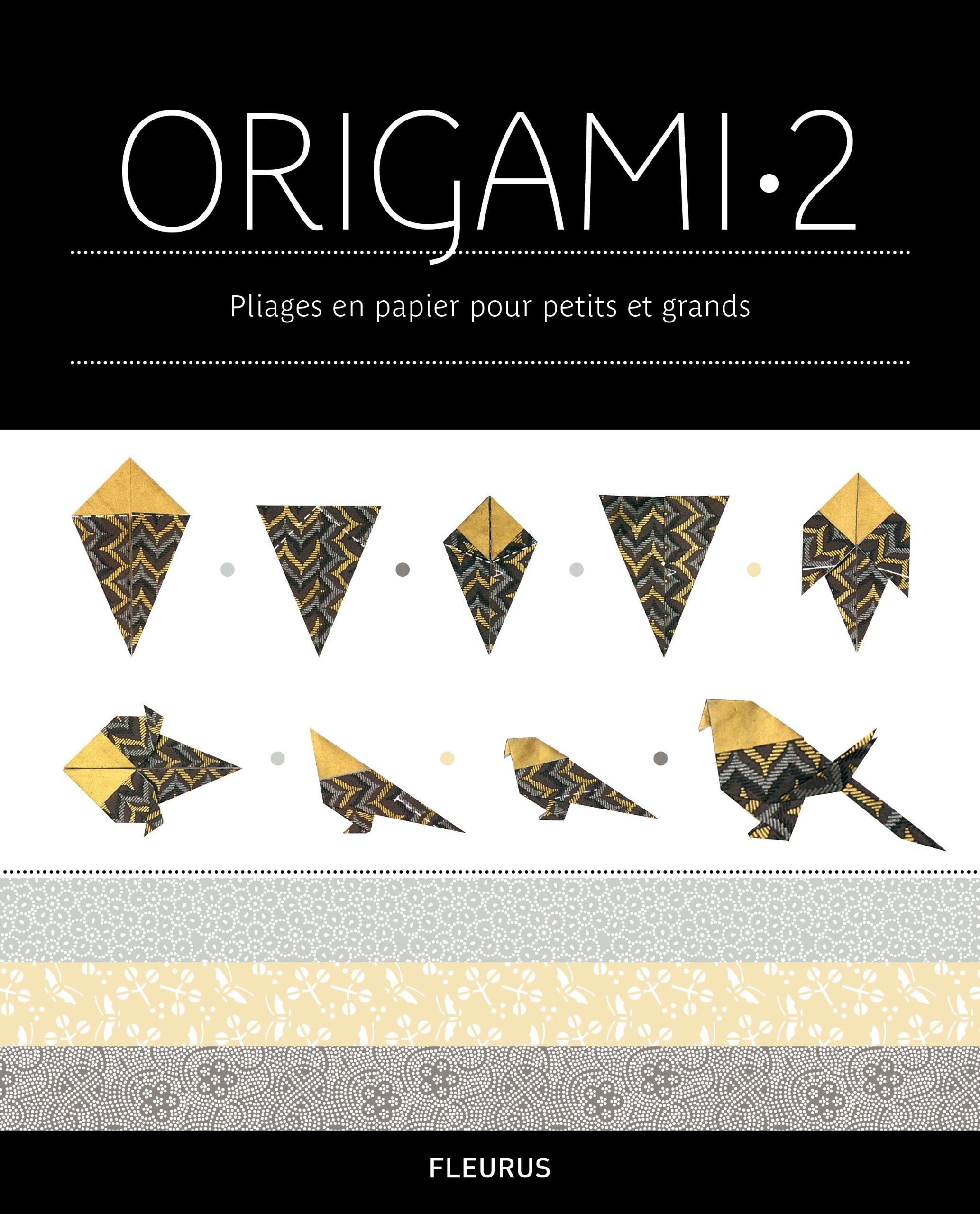 ORIGAMI 2: Pliages en papier pour petits et grands book