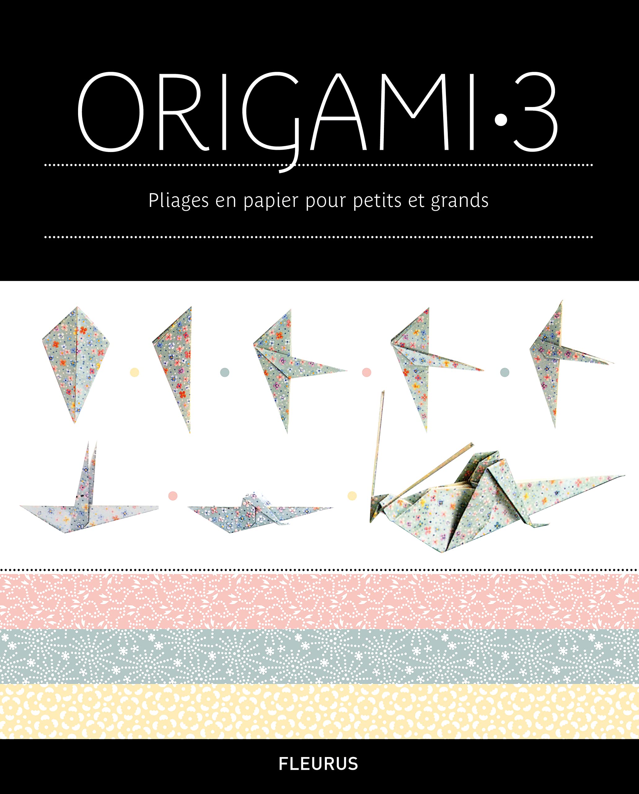 Origami 3: Pliages en papier pour petits et grands book
