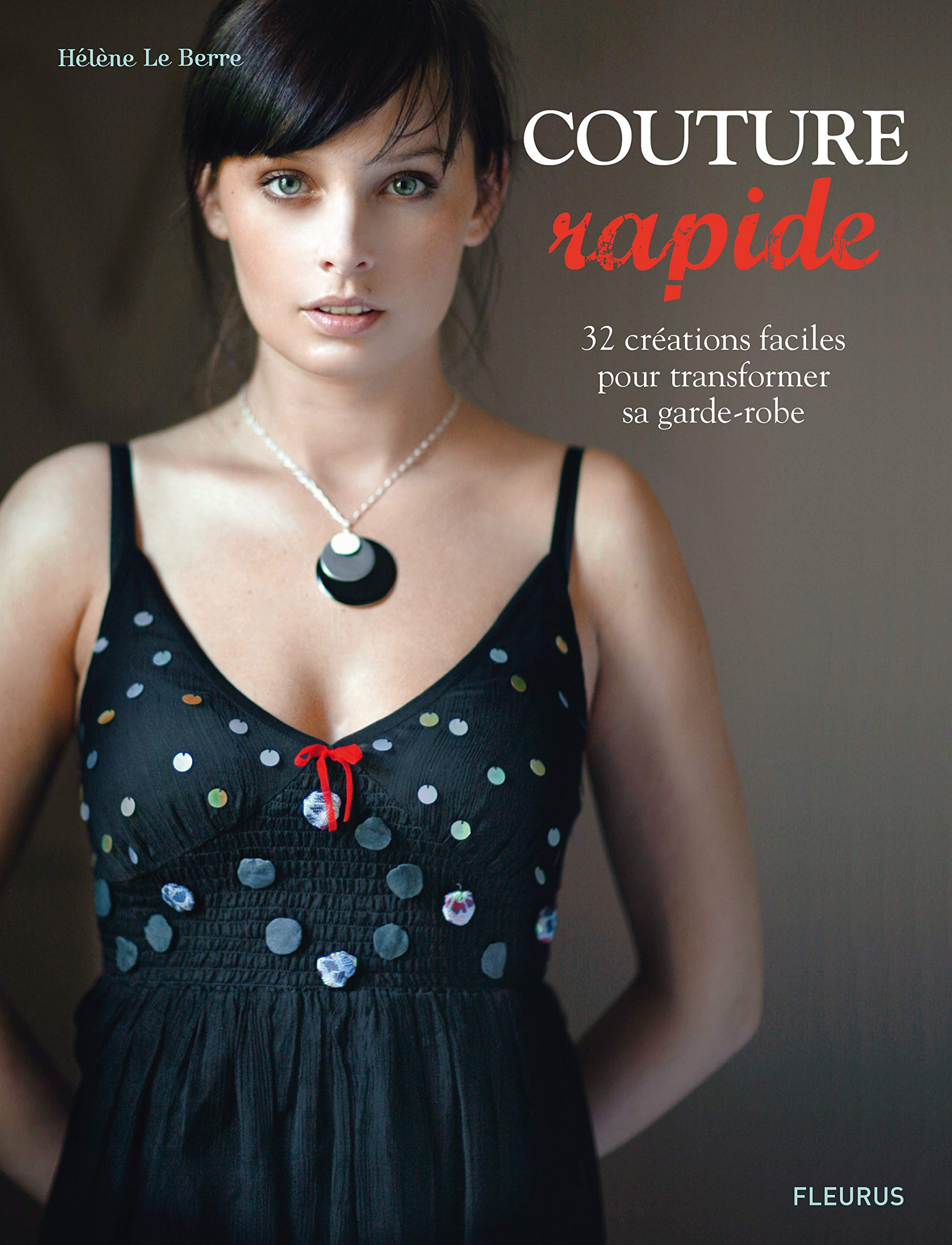 Couture rapide : 32 créations faciles pour transformer sa garde-robe book