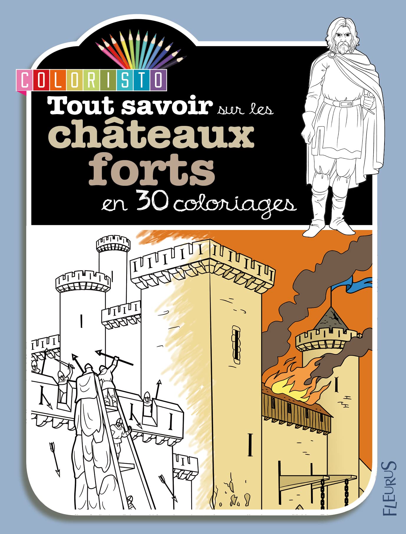 Tout savoir sur les châteaux forts en 30 coloriages book
