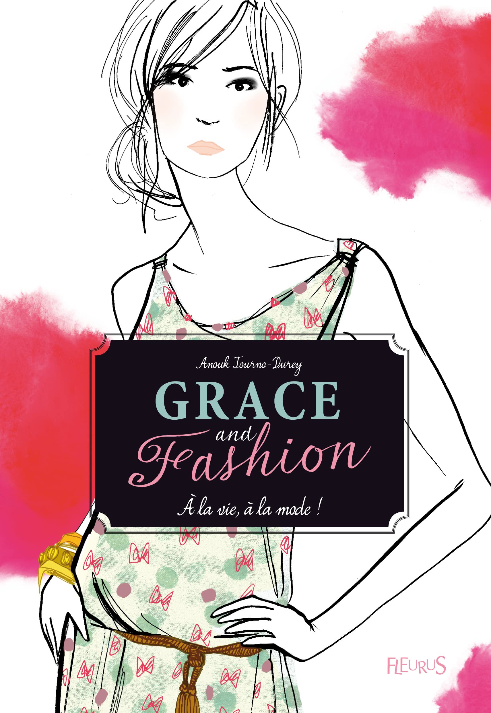 Grace and fashion - Tome 1 - A la vie, à la mode ! book