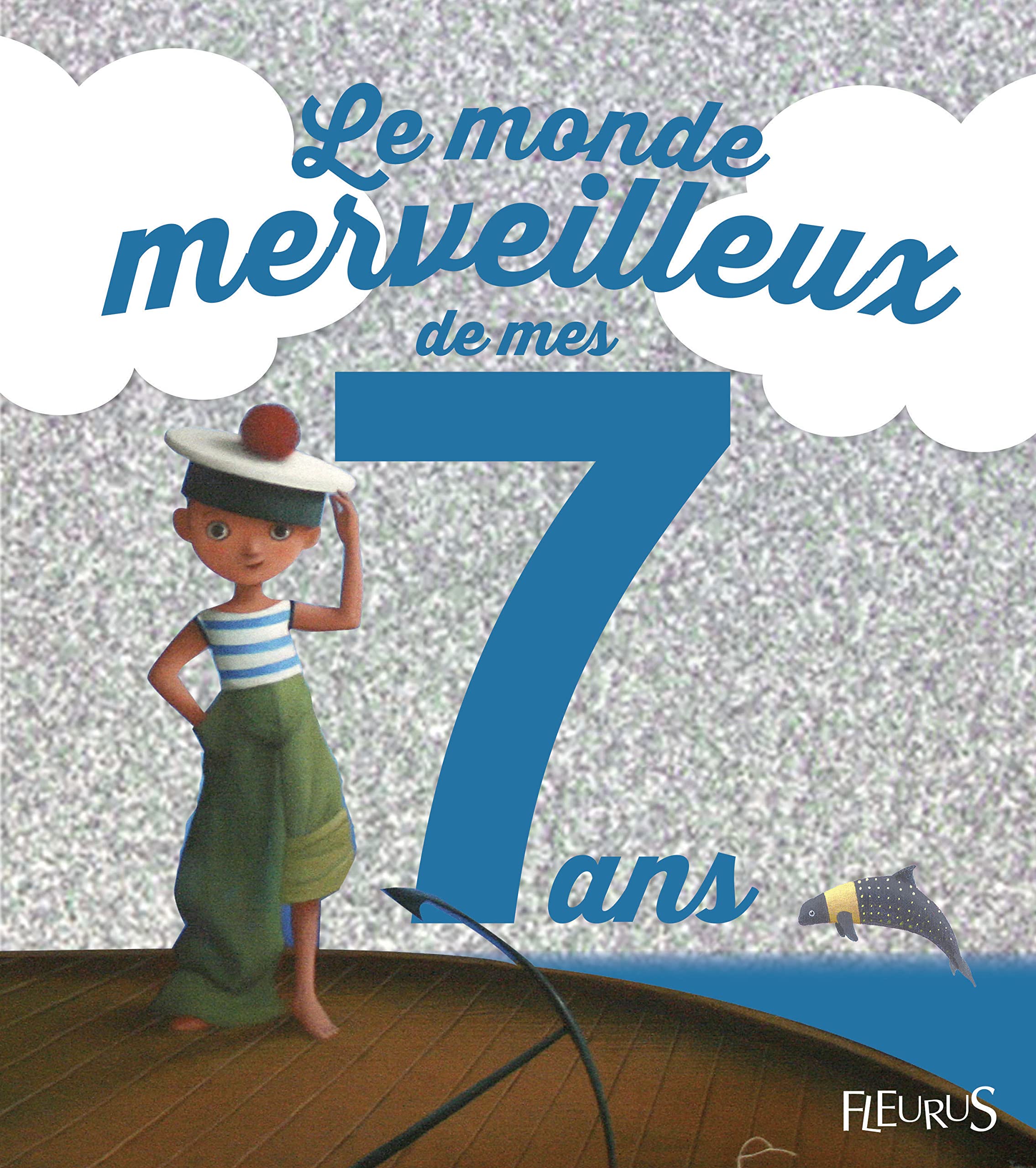Le monde merveilleux de mes 7 ans (garçon) - NE: Pour les garçons ! Non-fiction