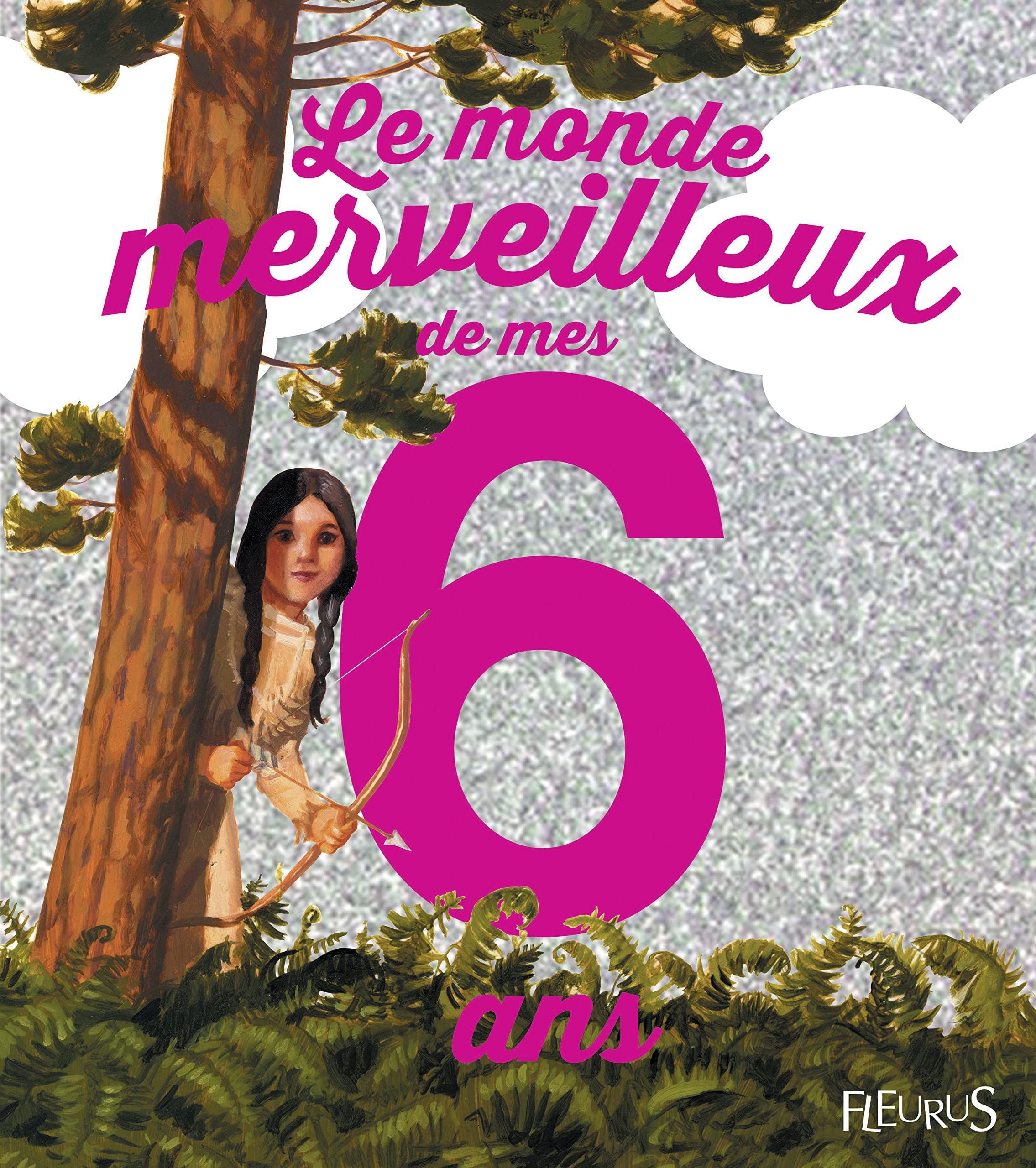 Le monde merveilleux de mes 6 ans (fille) - NE: Pour les filles ! Non-fiction