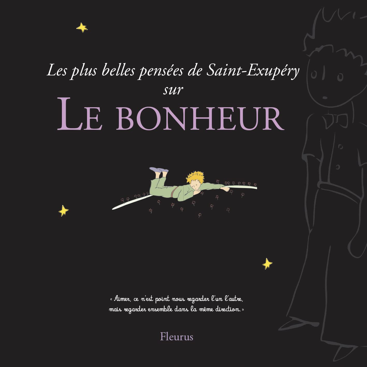 LES PLUS BELLES PENSEES D'ANTOINE DE SAINT-EXUPERY SUR LE BONHEUR book