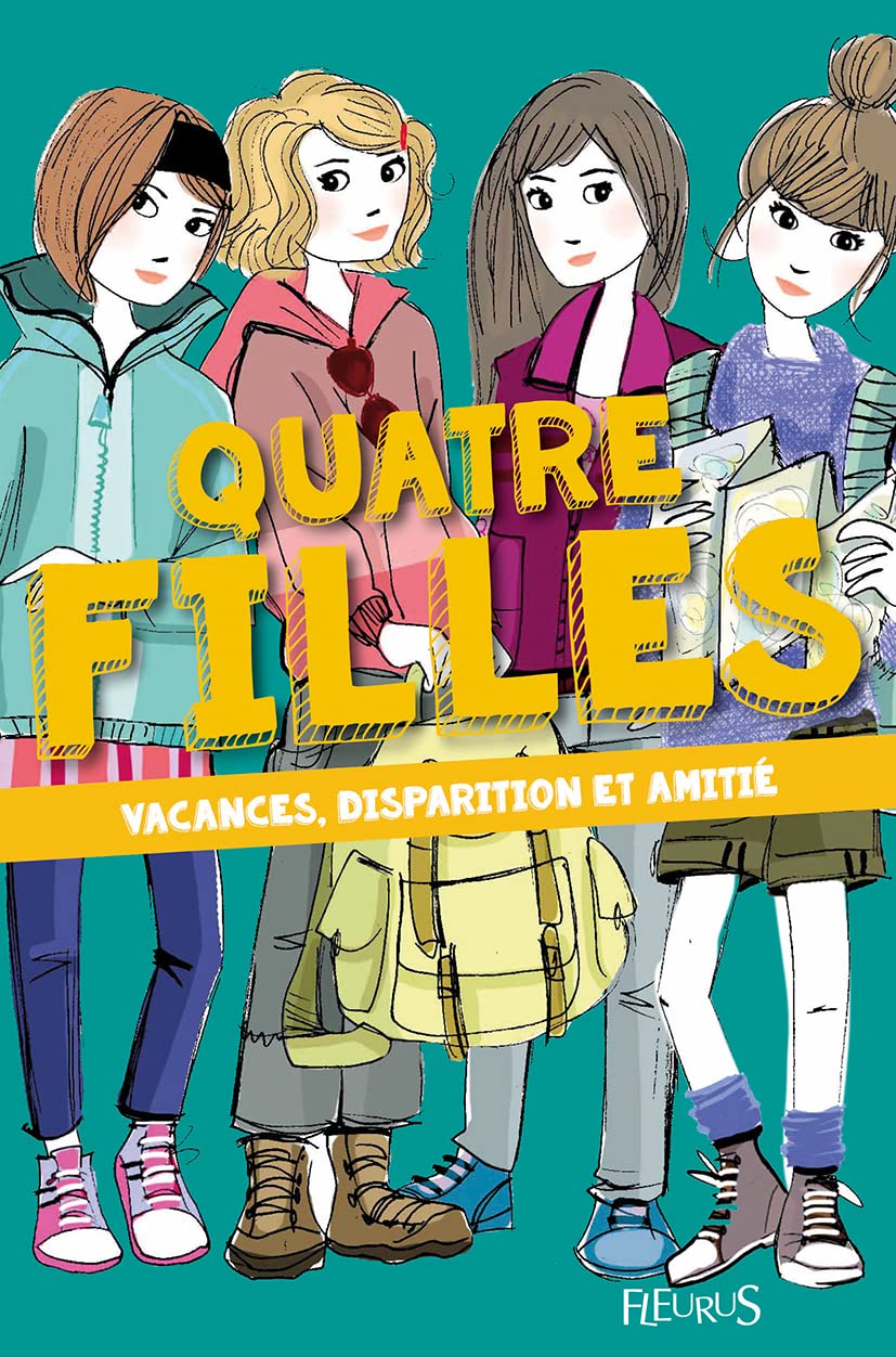 Quatre filles - Tome 4 - Vacances, disparition et amitié Novels & Short Stories